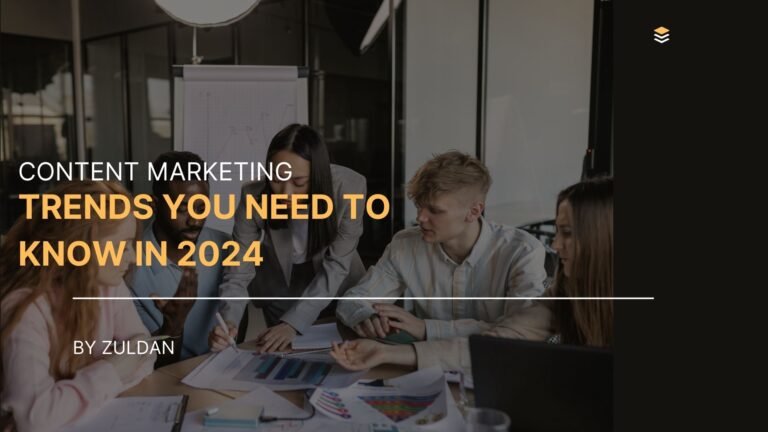 Content Marketing Trends You Need to Know in 2024